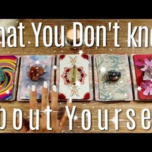 What You Don't Know About Yourself That You Need To Be Aware Of (PICK A CARD)