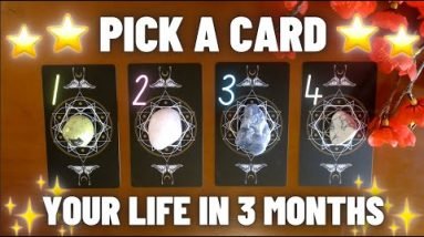 🌟YOUR LIFE IN 3 MONTHS🌟 Timeless Pick-a-Card Tarot Reading 🔮🌿