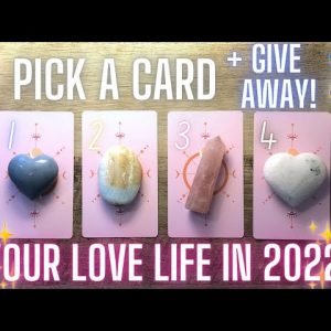 YOUR LOVE LIFE IN 2022 💖💞 Pick a Card + Personal Reading Giveaway!🎉