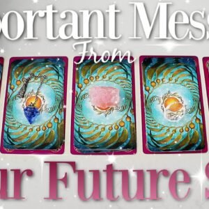 An IMPORTANT Message From Your Future Self (PICK A CARD)