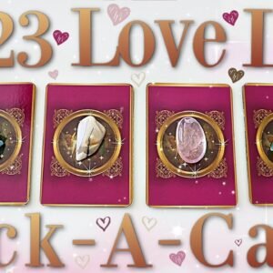 ♥ Your • 2023 • LOVE Life Prediction ♥ (PICK A CARD)