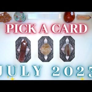 🌺 JULY 2023 🌺 Messages & Predictions ✨ Detailed Pick a Card Tarot Reading