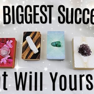What Your Biggest SUCCESSES Will Be • PICK A CARD •
