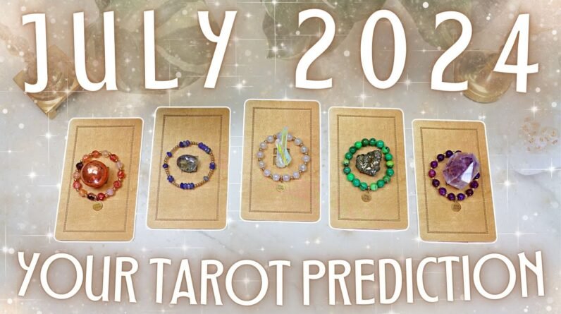 Your JULY 2024 Prediction • Whats Happening For YOU?! •