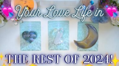 Your LOVE LIFE in the Rest of 2024! 🥹💗 Detailed Pick a Card Tarot Love Reading ✨