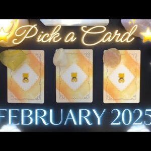 ☁️🔮 FEBRUARY 2025 🔮☁️ Messages & Predictions ✨ Detailed Pick a Card Tarot Reading